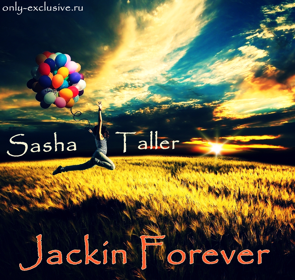 Sasha Taller - Jackin Forever