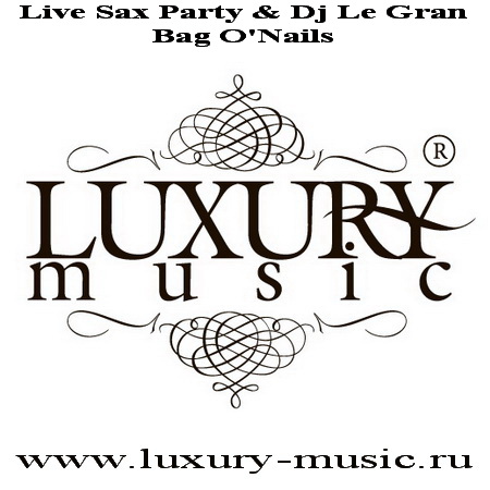 Live Sax Party & Dj Le Gran - Bag O'Nails