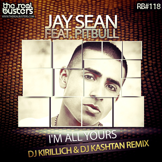 Jay Sean feat Pitbull   Im All Yours (DJ Kirillich & DJ Kashtan Remix)