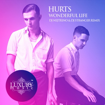 Hurts - Wonderful Life (DJ Nejtrino DJ Stranger Remix)