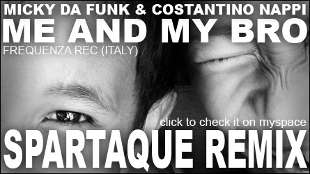 Micky Da Funk & Costantino Nappi - Me & My Bro (Spartaque Remix)
